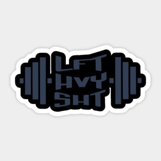 lift heavy shit, gym work Sticker